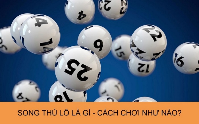 Song thủ lô là gì? Cách đánh song thủ lô?