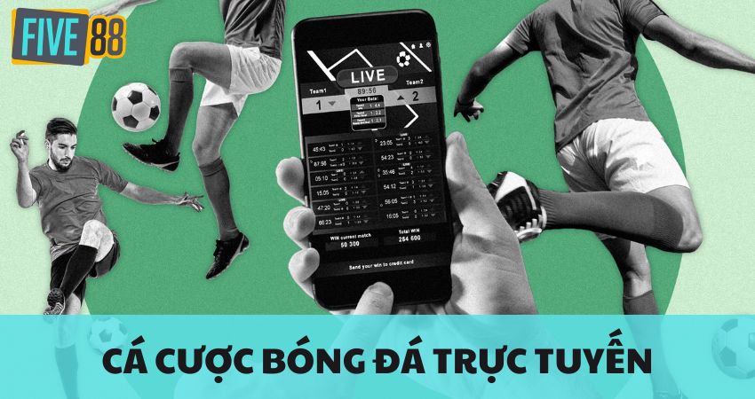 Cá Cược Bóng Đá Trực Tuyến - Xuống Tiền Là Thắng!
