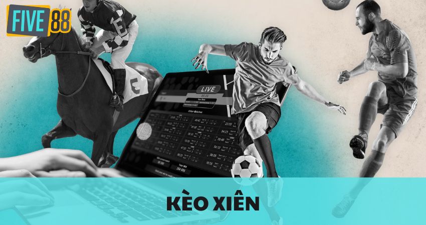 Cược Kèo Xiên - Nắm Bắt Tỷ Lệ Kèo Và Mẹo Thắng
