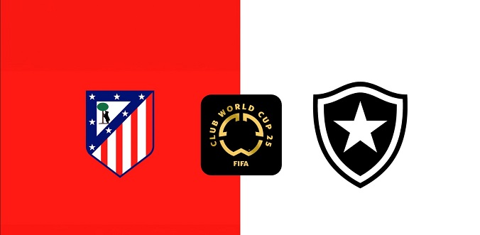 Tỷ lệ kèo Atletico vs Botafogo hôm nay, 2h00 ngày 24/6
