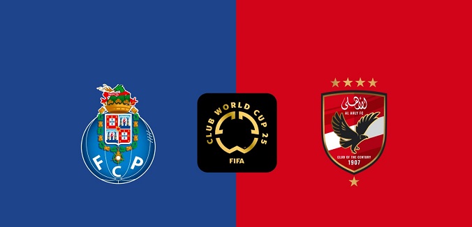 Soi kèo bóng đá Porto vs Al Ahly hôm nay, 8h00 ngày 24/6