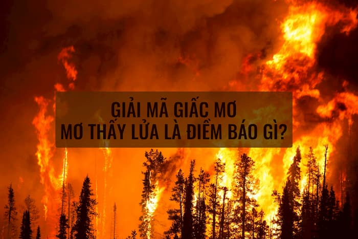 Chiêm bao thấy lửa dính vào người nhưng không đau