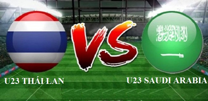 U23 Thái Lan vs U23 Saudi Arabia