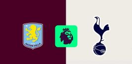 Kèo nhà cái Aston Villa vs Tottenham hôm nay, 1h30 ngày 17/5